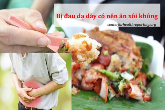 Đau dạ dày có nên ăn xôi không