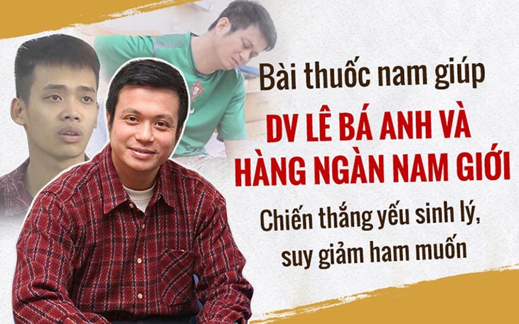 Hàng ngàn quý ông Việt sử dụng bài thuốc Đỗ Minh Đường và thành công