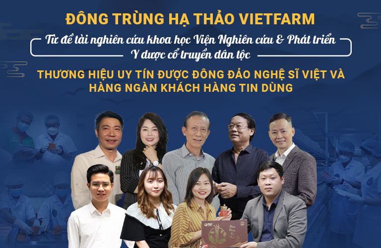 Đông trùng hạ thảo Vietfarm nhận được sự tin dùng của nhiều nghệ sĩ nổi tiếng màn ảnh Việt